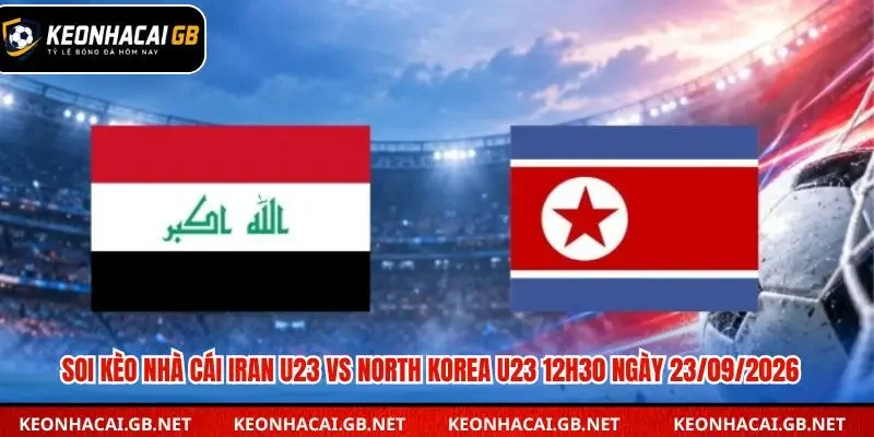Soi kèo nhà cái Iran U23 vs North Korea U23