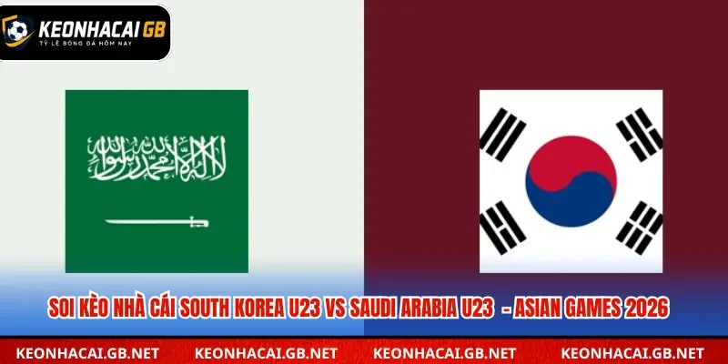 Soi kèo nhà cái South Korea U23 vs Saudi Arabia U23