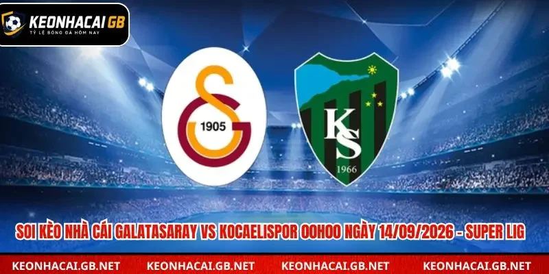 Soi kèo nhà cái Galatasaray vs Kocaelispor